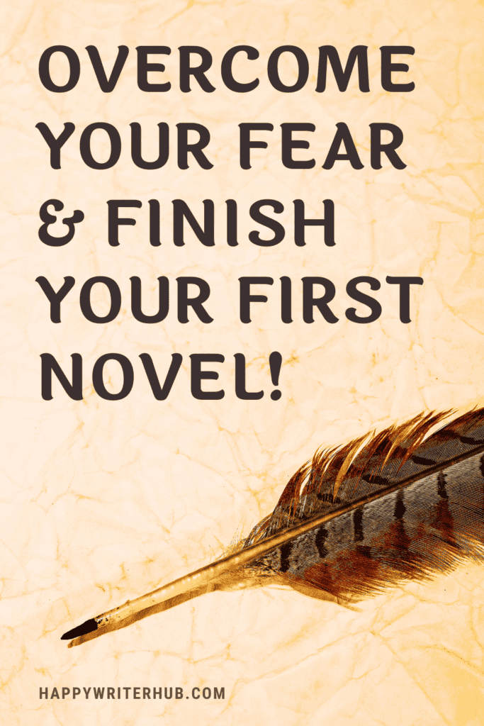 Tips to Conquer the Fear of Writing Your First Novel