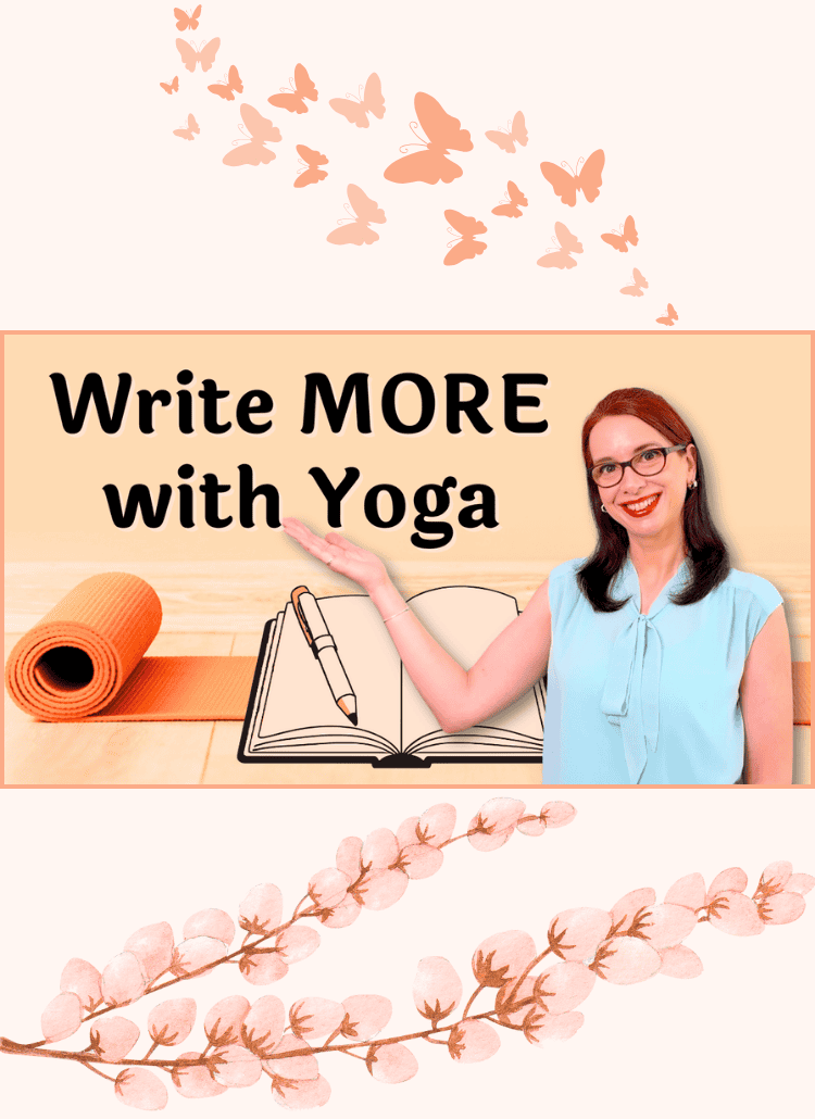 How Yoga Helps Writers Be More Productive Writers and Unblocks Writing Creativity