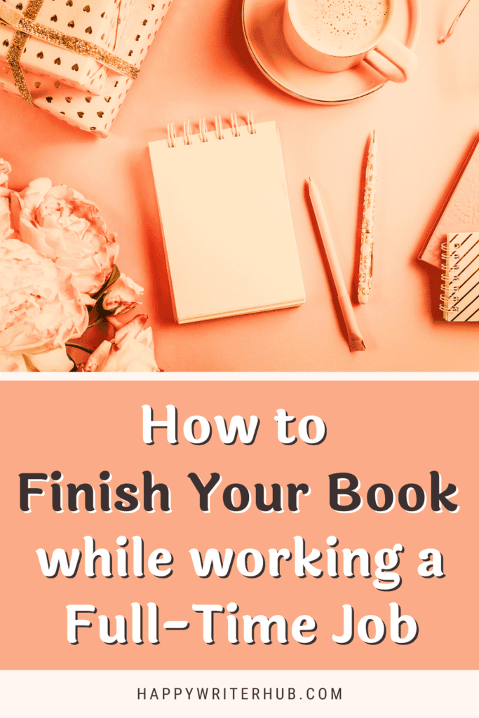 How to Finish Writing a Book while Working a Full-Time Job
