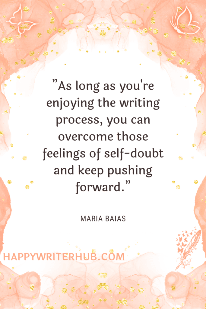 How to overcome self-doubt as a writer by enjoying the writing process