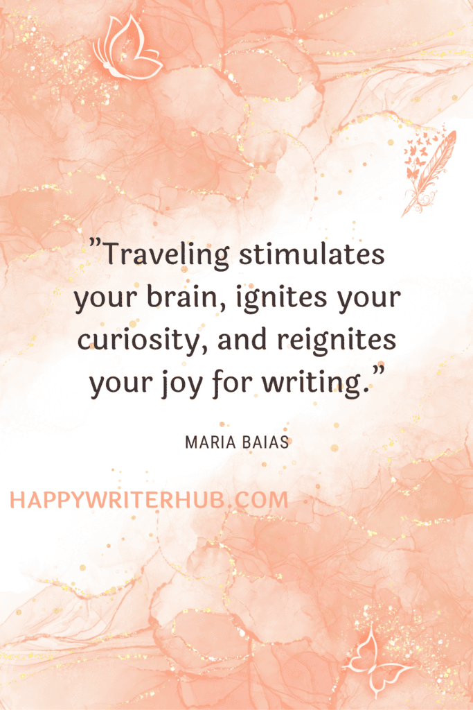 Traveling makes writing fun