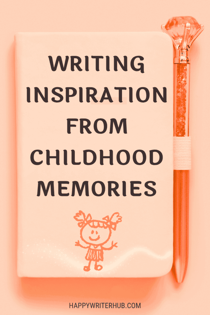 Writing Inspiration from Childhood Memories for Your Next Book