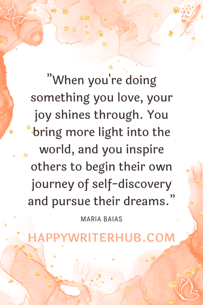 Doing What You Love Inspires Others