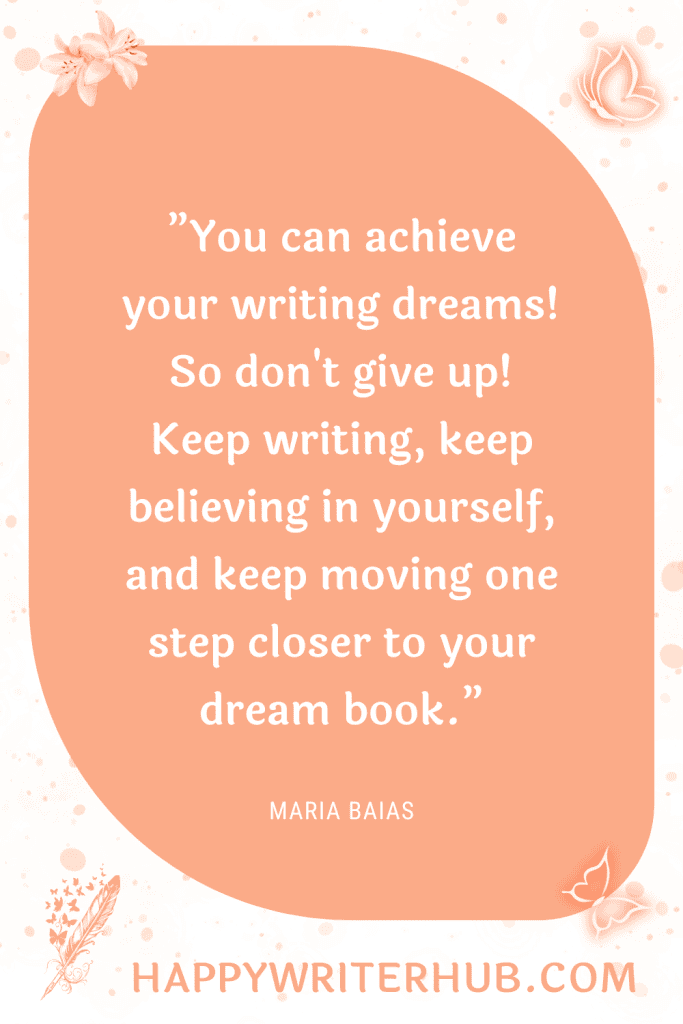 Do Not Give Up on Your Writing Dreams