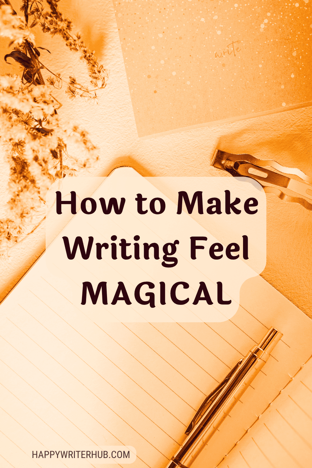 4 Ways to Make the Writing Process More Magical