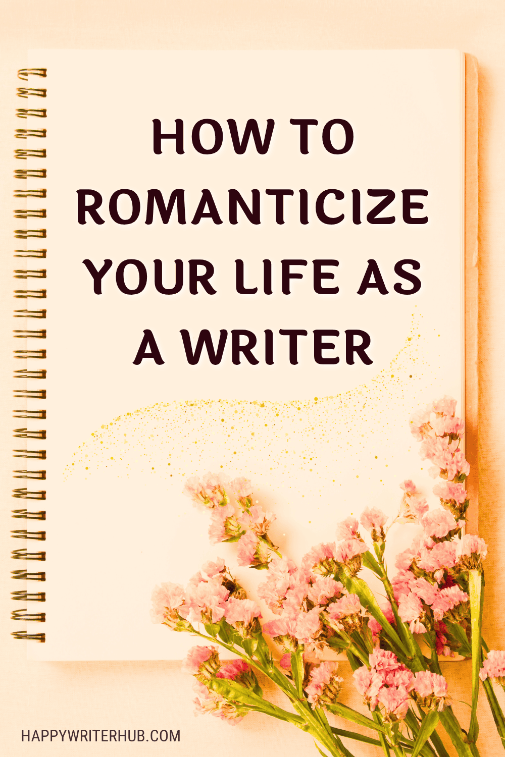 How to Romanticize Your Life as a Writer and Enjoy It