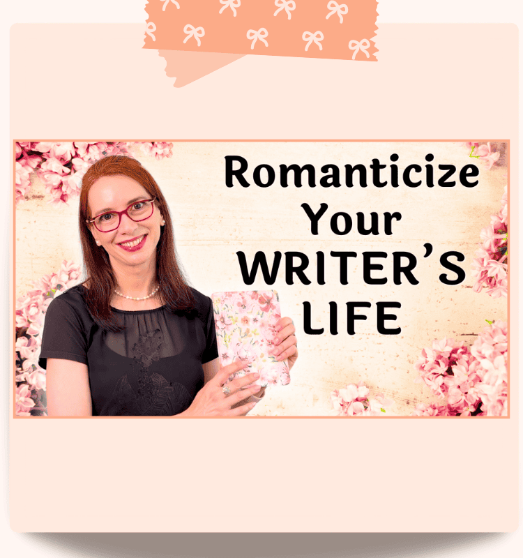 How to Romanticize Your Life as a Writer and Enjoy Your Writing Life