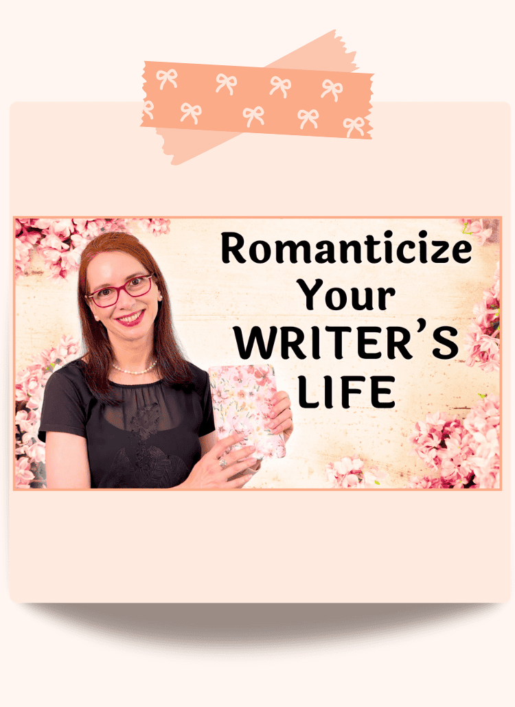 How to Romanticize Your Life as a Writer and Enjoy Your Writing Life