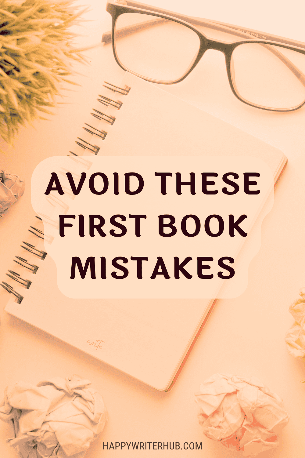 How to Avoid Common Mistakes When Writing Your First Book