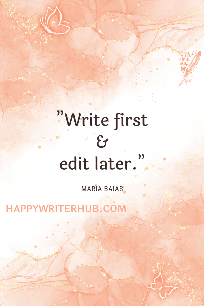 Write First Edit Later - A First Draft Tip for Writers